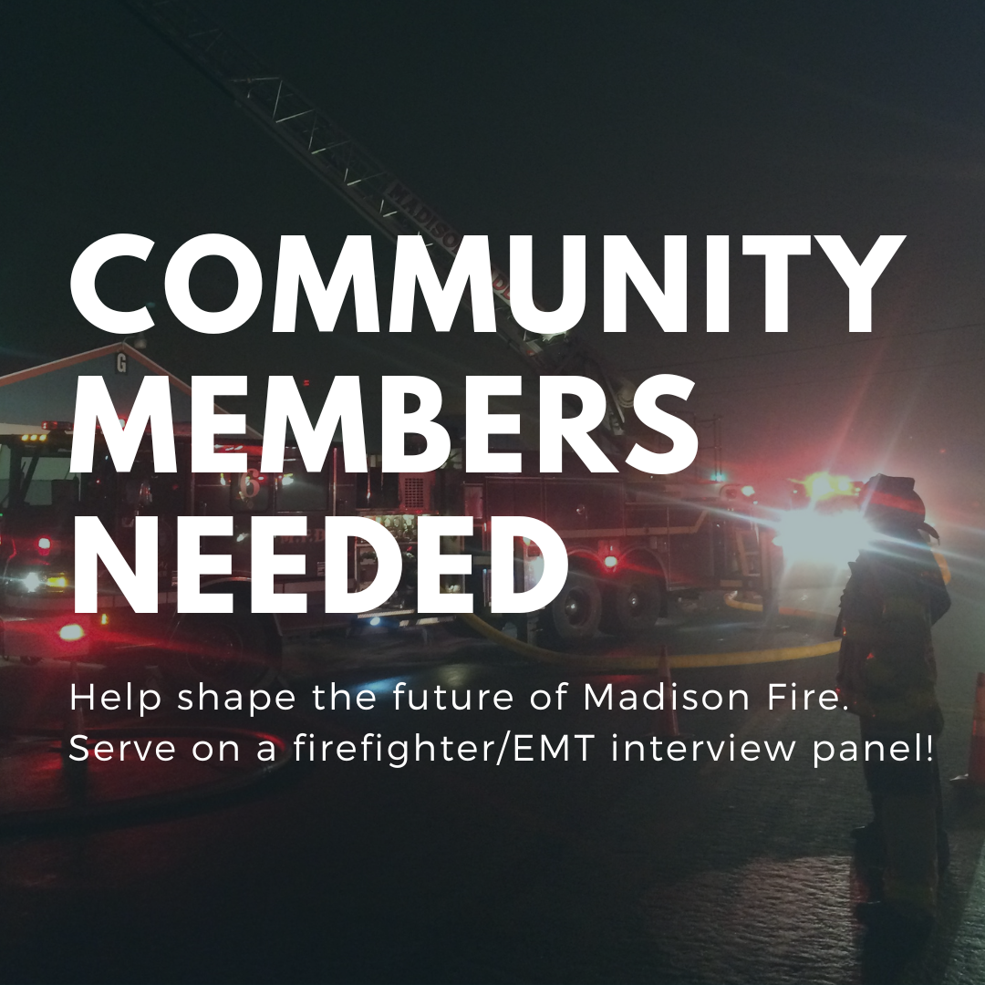 Infographic: Community Members needed. Shape the future of Madison Fire. Serve on a firefighter/EMT interview panel.