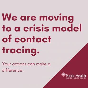 Graphic that says, "We are moving to a crisis model of contact tracing. Your actions can make a difference."