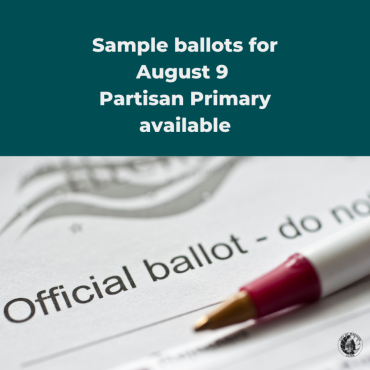 Teal square with image of official ballot. Text reads, "Sample ballots for August 9 Partisan Primary available."