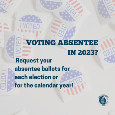 I Voted stickers semi-transparent in the background. Blue text overlay reads, "Voting absentee in 2023? Request your absentee ballots for each election or for the calendar year!"