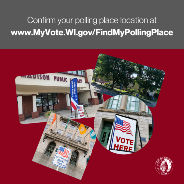 Confirm your polling place at www.MyVote.WI.gov/FindMyPollingPlace. Various images of polling place signs outside of City of Madison polling places.