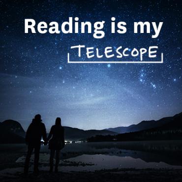 Reading is my telescope