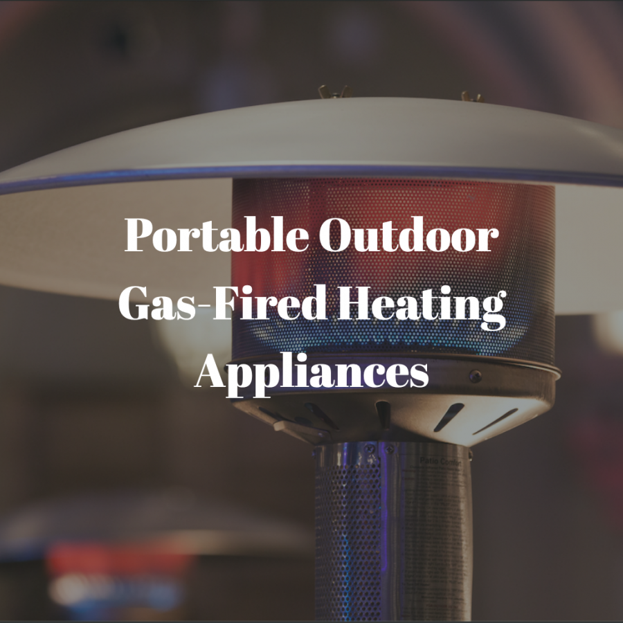 Portable Outdoor Gas-Fired Heating Appliances