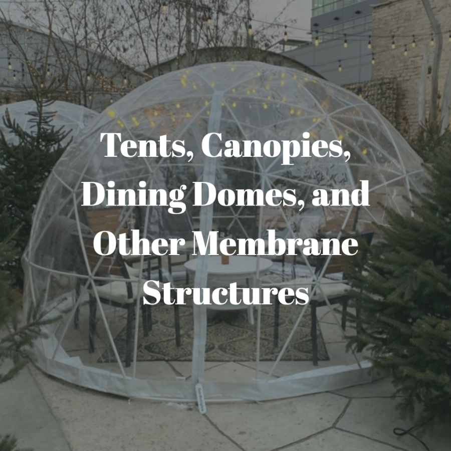 Tents, Canopies, Dining Domes, and Other Membrane Structures