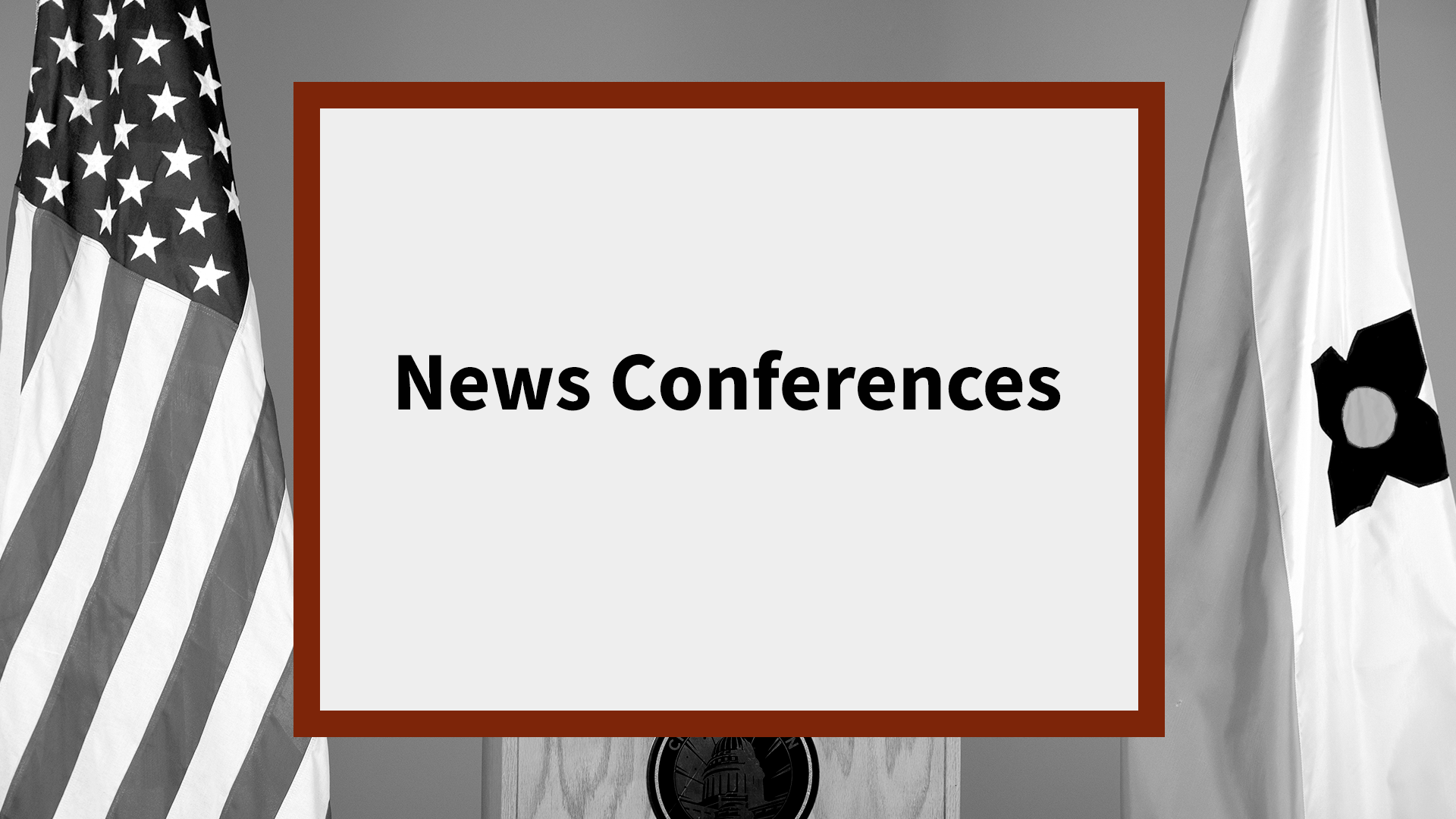 News Conferences