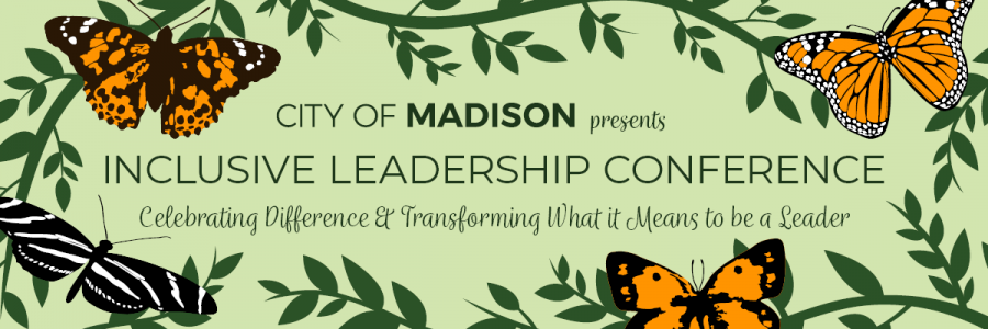 City of Madison Presents Inclusive Leadership Conference,  framed in greenery and butterflies.