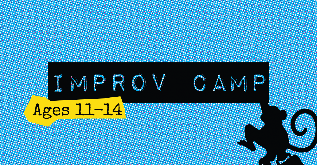 Improv Comedy Summer Kids' Camp (Ages 11-14)